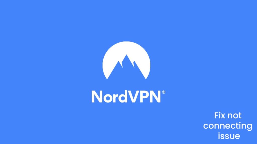 Fix NordVPN not connecting issue