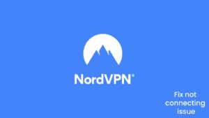 Fix NordVPN not connecting issue
