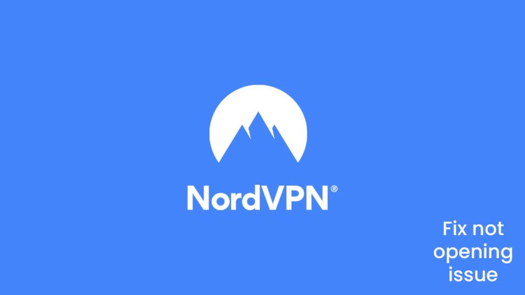 Fix NordVPN not opening issue