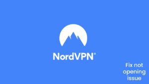 Fix NordVPN not opening issue