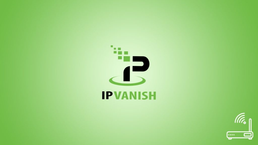 IPVanish VPN Router Installation