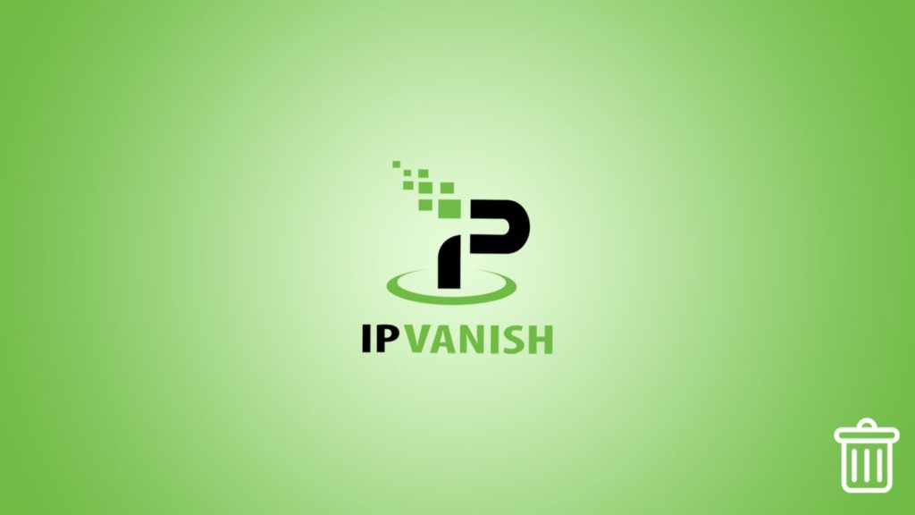 IPVanish VPN Uninstallation